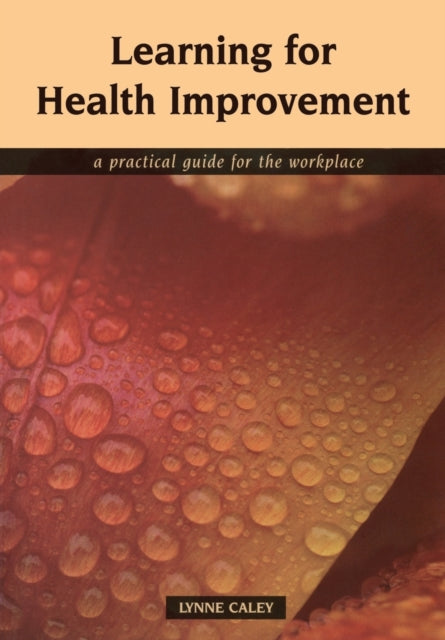 Book cover of: Learning for Health Improvement. By: Lynne Caley