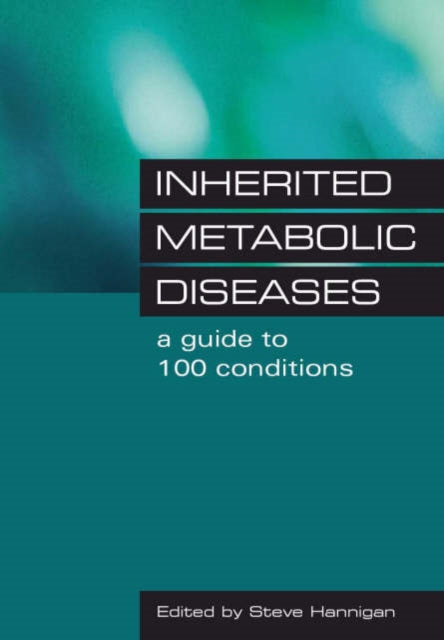 Book cover of: Inherited Metabolic Diseases. By: Steve Hannigan