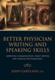Book cover of: Better Physician Writing and Speaking Skills. By: John, M.D. Gartland