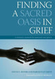 Book cover of: Finding a Sacred Oasis in Grief. By: Steven L., Ph.D. Jeffers