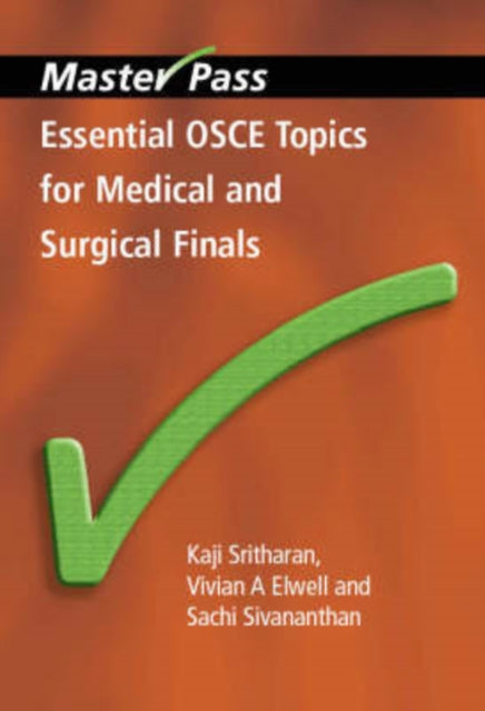 Book cover of: Essential OSCE Topics for Medical and Surgical Finals. By: Kaji Sritharan
