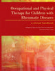 Book cover of: Occupational and Physical Therapy for Children with Rheumatic Diseases