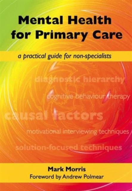 Book cover of: Mental Health for Primary Care. By: Mark Morris