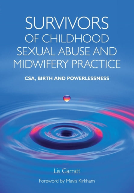 Book cover of: Survivors of Childhood Sexual Abuse and Midwifery Practice. By: Lis Garratt