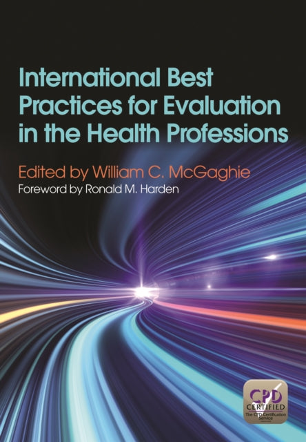 Book cover of: International Best Practices for Evaluation in the Health Professions. By: William Mcgaghie