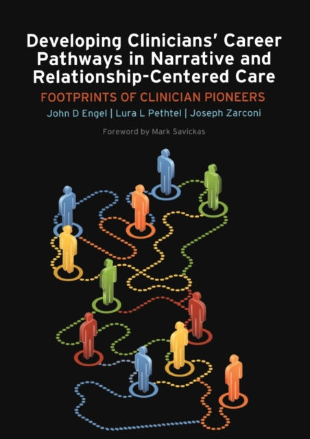 Book cover of: Developing Clinicians' Career Pathways in Narrative and Relationship-Centered Care