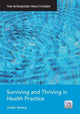 Book cover of: Surviving and Thriving in Health Practice. By: Justin Amery