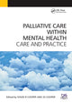Book cover of: Palliative Care Within Mental Health. By: David B. Cooper