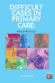 Book cover of: Difficult Cases in Primary Care. By: Samar Razaq