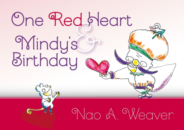 Book cover of: One Red Heart & Mindy's Birthday. By: Nao A. Watanabe