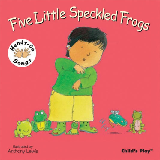 Book cover of: Five Little Speckled Frogs. By: Anthony Lewis