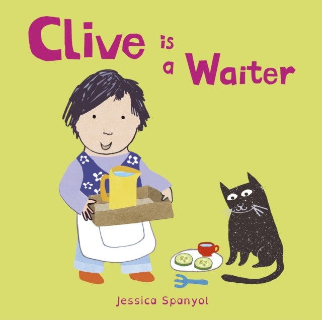 Book cover of: Clive is a Waiter. By: Jessica Spanyol
