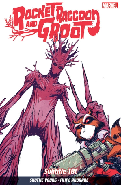 Book cover of: Rocket Raccoon & Groot Volume 1. By: Skottie Young