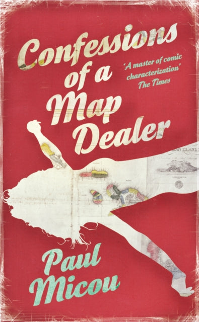 Book cover of: Confessions of a Map Dealer. By: Paul Micou