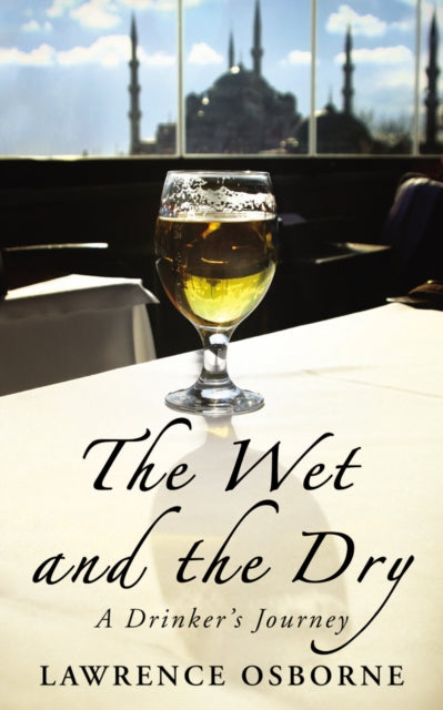 Book cover of: Wet And The Dry. By: Lawrence Osborne