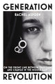 Book cover of: Generation Revolution. By: Rachel Aspden