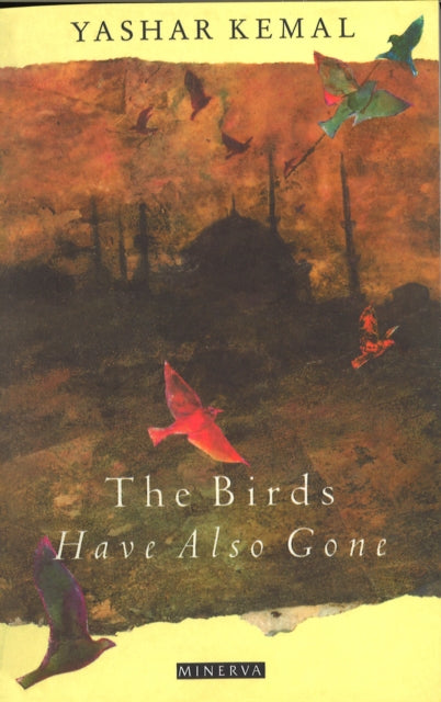 Book cover of: Birds Have Also Gone. By: Yaşar Kemal