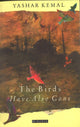 Book cover of: Birds Have Also Gone. By: Yaşar Kemal