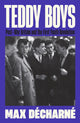 Book cover of: Teddy Boys. By: Max Décharné
