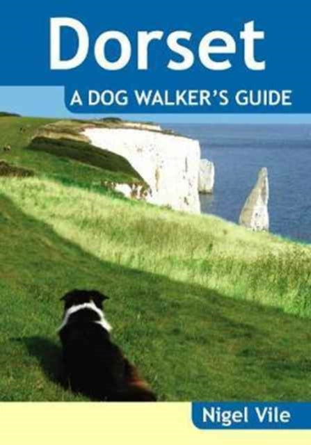 Book cover of: Dorset a Dog Walker's Guide. By: Nigel Vile