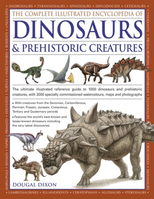 Book cover of: Complete Illustrated Encyclopedia of Dinosaurs & Prehistoric Creatures
