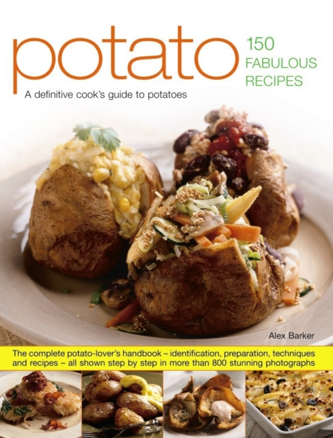 Book cover of: Potato: 150 Fabulous Recipes. By: Alex Barker