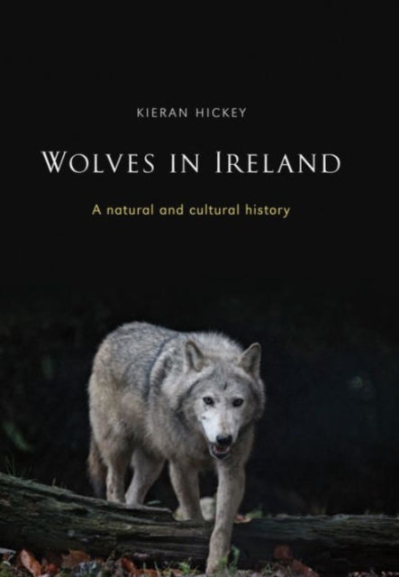 Book cover of: Wolves in Ireland. By: Kieran Hickey