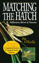 Book cover of: Matching the Hatch. By: Pat O'Reilly