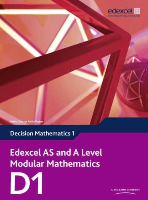 Book cover of: Edexcel AS and A Level Modular Mathematics Decision Mathematics 1 D1. By: Susie Jameson