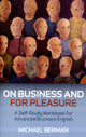 Book cover of: On Business And For Pleasure – A Self–Study Workbook for Advanced Business English