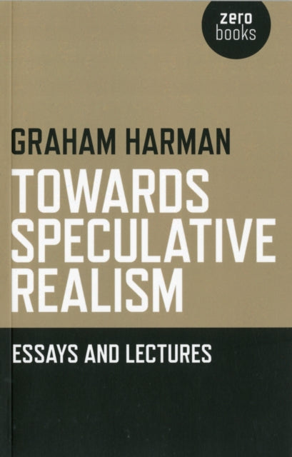 Book cover of: Towards Speculative Realism: Essays and Lectures