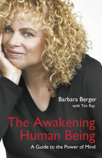 Book cover of: Awakening Human Being, The – A Guide to the Power of the Mind. By: Barbara Berger