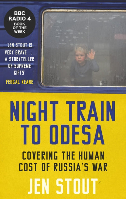 Night Train to Odesa, Covering the Human Cost of Russia’s War (BBC Radio 4 Book of the Week)