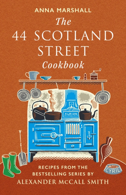 44 Scotland Street Cookbook, Recipes from the Bestselling Series by Alexander McCall Smith 9781846976551 Anna Marshall