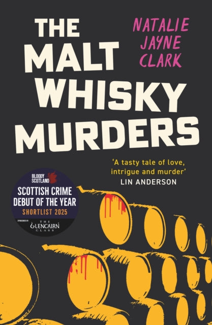 Malt Whisky Murders, Shortlisted for the 2025 Bloody Scotland Debut Prize 9781846976780 Natalie Jayne Clark