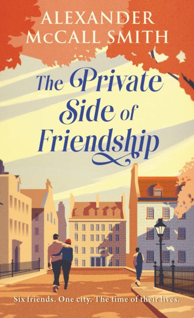 Private Side of Friendship, A Standalone Novel 9781846977299 MCCALL SMITH, A