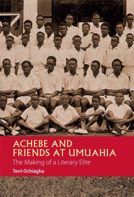 Book cover of: Achebe and Friends at Umuahia. By: Terri Ochiagha