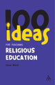 Book cover of: 100 Ideas for Teaching Religious Education. By: Cavan Wood