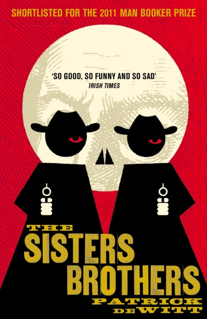 Book cover of: Sisters Brothers. By: Patrick DeWitt