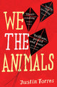 Book cover of: We the Animals. By: Justin Torres