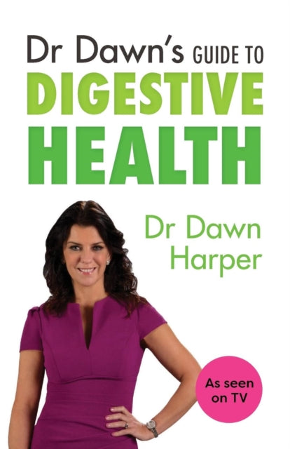 Book cover of: Dr Dawn's Guide to Digestive Health. By: Dawn Harper