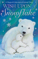 Book cover of: Wish Upon a Snowflake. By: Various Authors (author)