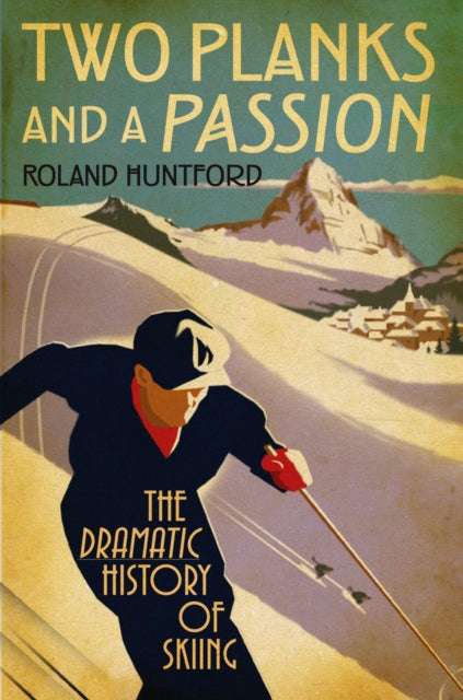 Book cover of: Two Planks and a Passion. By: Roland Huntford