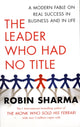 Book cover of: Leader Who Had No Title. By: Robin S. Sharma