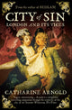 Book cover of: City of Sin. By: Catharine Arnold