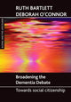 Book cover of: Broadening the dementia debate. By: Ruth Bartlett