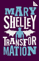 Book cover of: Transformation. By: Mary Shelley