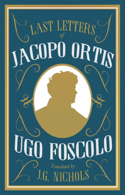 Book cover of: Last Letters of Jacopo Ortis. By: Ugo Foscolo