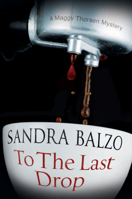 Book cover of: To the Last Drop. By: Sandra Balzo