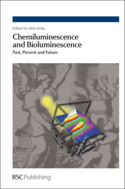Book cover of: Chemiluminescence and Bioluminescence. By: Aldo Roda